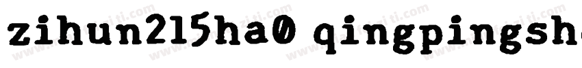 zihun215ha0 qingpingshoushu字体转换